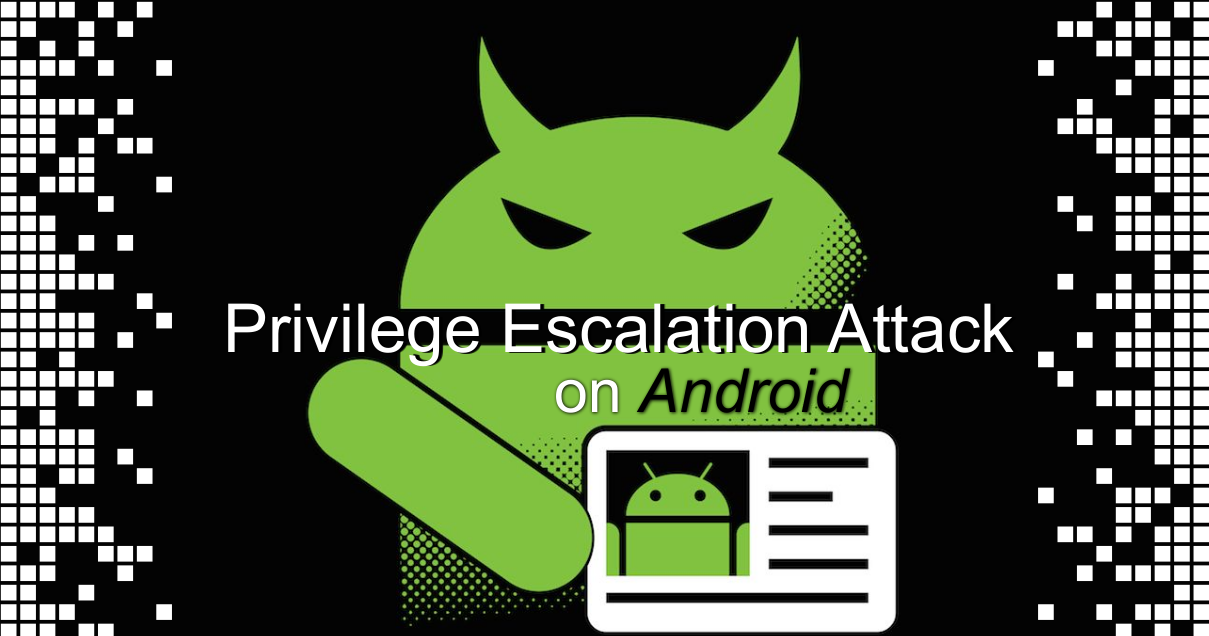 Android Privilege Escalation